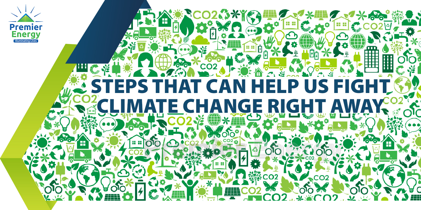 Steps that can help us fight Climate change right away