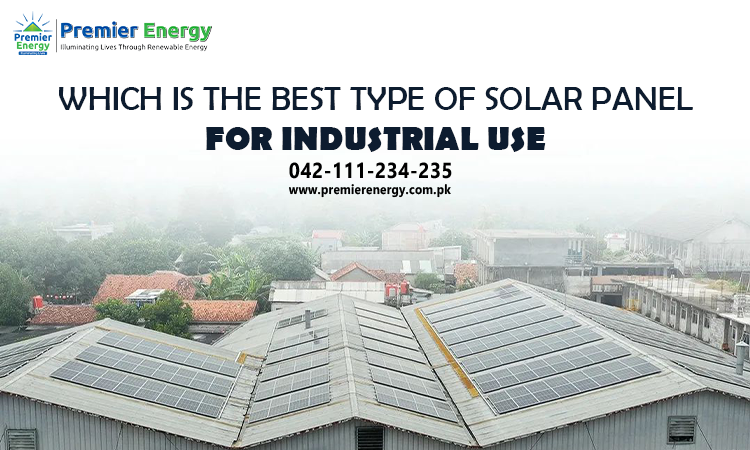 Which is The Best Type of Solar Panel for Industrial Use